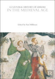 A Cultural History Of Leisure In The Medieval Age
