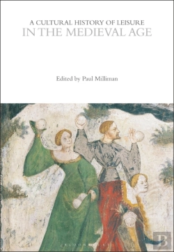 Bertrand.pt - A Cultural History Of Leisure In The Medieval Age