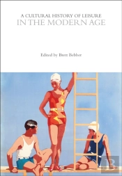 A Cultural History Of Leisure In The Modern Age
