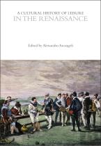 A Cultural History Of Leisure In The Renaissance