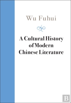 Bertrand.pt - A Cultural History Of Modern Chinese Literature