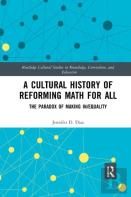 A Cultural History Of Reforming Math For All