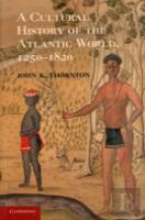 A Cultural History Of The Atlantic World, 1250â€“1820