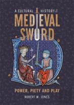 A Cultural History Of The Medieval Sword