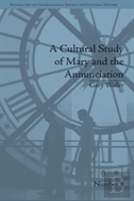 A Cultural Study Of Mary And The Annunciation