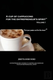 A Cup Of Cappuccino For The Entrepreneur
