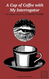 A Cup Of Coffee With My Interrogator