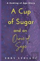 A Cup Of Sugar And An Ounce Of Sage