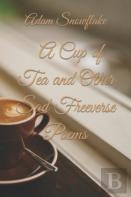 A Cup Of Tea And Other Sad Freeverse Poems