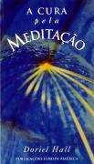 A Cura Pela Meditação