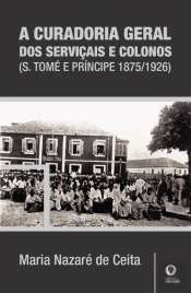 A Curadoria Geral dos Serviçais e Colonos