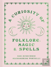 A Curiosity Of Folklore, Magic And Spells