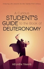 A Curious Student'S Guide To The Book Of Deuteronomy