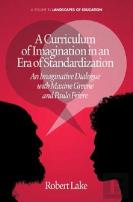A Curriculum Of Imagination In An Era Of Standardization