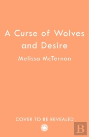 A Curse Of Wolves And Desire