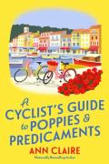 A Cyclistâ€™S Guide To Poppies & Predicaments