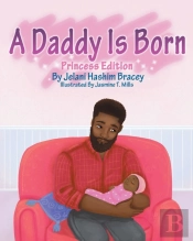 A Daddy Is Born: Princess Edition: Princ
