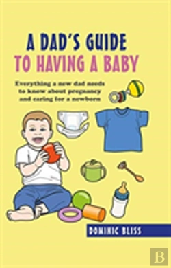 Bertrand.pt - A Dad'S Guide To Having A Baby
