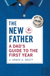 A Dad'S Guide To The First Year