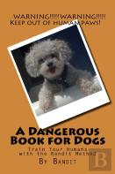 A Dangerous Book For Dogs