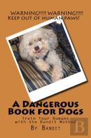 A Dangerous Book For Dogs