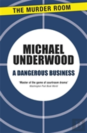 A Dangerous Business