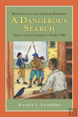 Bertrand.pt - A Dangerous Search, Black Patriots In The American Revolution Book One: From Lexington To Bunker Hill