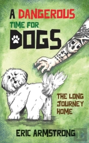 A Dangerous Time For Dogs: The Long Jour