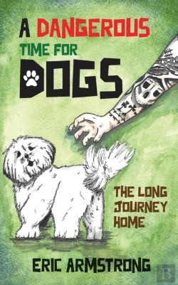 Bertrand.pt - A Dangerous Time For Dogs: The Long Jour