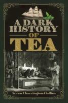 A Dark History Of Tea