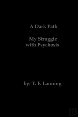 Bertrand.pt - A Dark Path - My Struggle With Psychosis