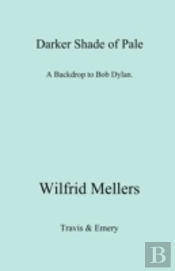 A Darker Shade Of Pale. A Backdrop To Bob Dylan.