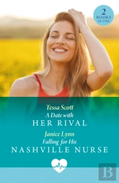 A Date With Her Rival / Falling For His Nashville Nurse