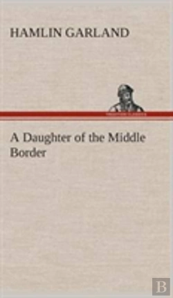 Bertrand.pt - A Daughter Of The Middle Border