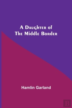 Bertrand.pt - A Daughter Of The Middle Border