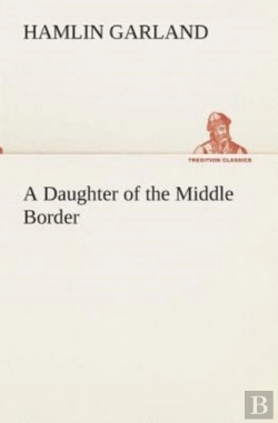 Bertrand.pt - A Daughter Of The Middle Border