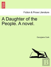 A Daughter Of The People. A Novel.