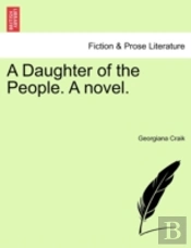 A Daughter Of The People. A Novel.