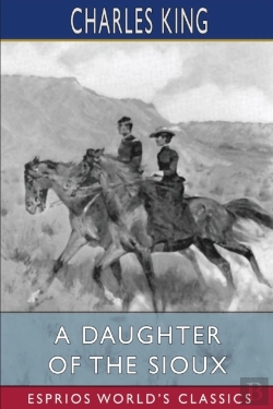 Bertrand.pt - A Daughter Of The Sioux (Esprios Classics)