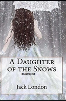 Bertrand.pt - A Daughter Of The Snows Illustrated