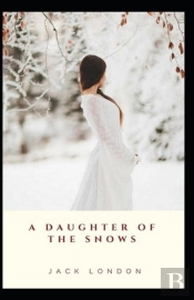 A Daughter Of The Snows; Illustrated