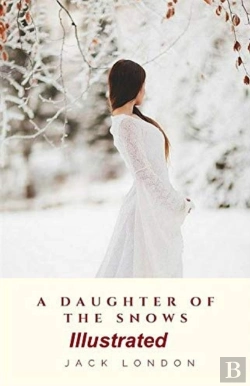 Bertrand.pt - A Daughter Of The Snows Illustrated