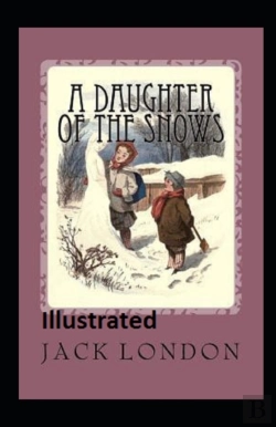 Bertrand.pt - A Daughter Of The Snows Illustrated
