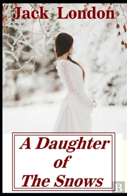 Bertrand.pt - A Daughter Of The Snows Illustrated