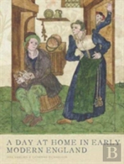 A Day At Home In Early Modern England