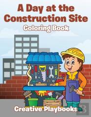 A Day At The Construction Site Coloring Book