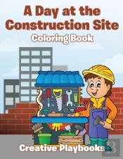 A Day At The Construction Site Coloring Book