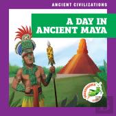 A Day In Ancient Maya