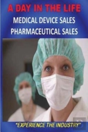 A Day In The Life - Medical Device Sales
