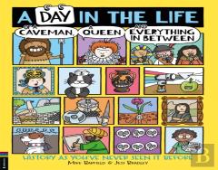 A Day In The Life Of A Caveman, A Queen And Everything In Between